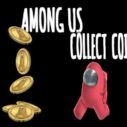 Among Us Collect Coin 4 among us collect coin 1