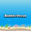 Bubble Ocean 3 bubble ocean 1